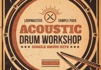 Loopmasters – Acoustic Drum Workshop (WAV, EXS24, HALION, KONG, KONTAKT, NNXT, SFZ)