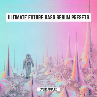 Oversampled – Ultimate Future Bass Xfer Serum Presets Vol.1 (SERUM, WAV)