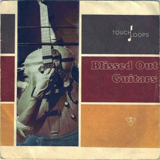 Touch Loops – Blissed Out Guitars (WAV)