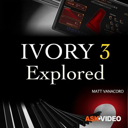 Ask Video – Ivory 101: Ivory 3 Explored (TUTORiAL)