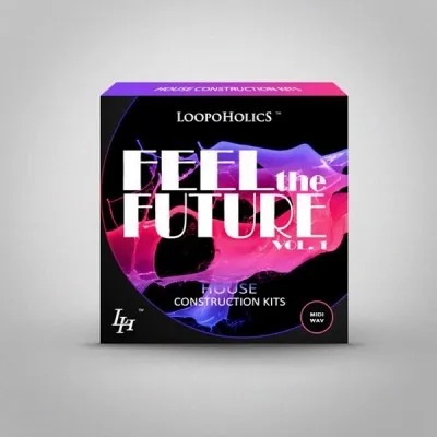 Loopoholics – Feel The Future Vol 1: House Construction Kits (WAV, MIDI)