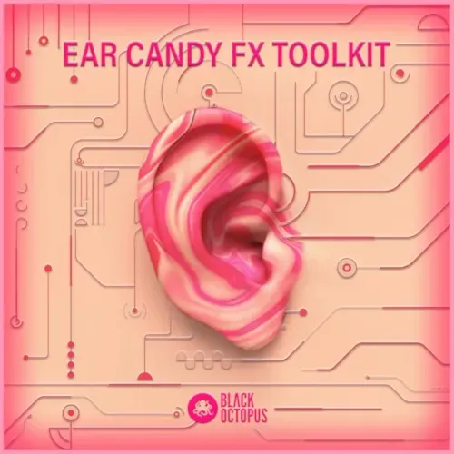 Octopus Sound – Ear Candy FX Toolkit (WAV)