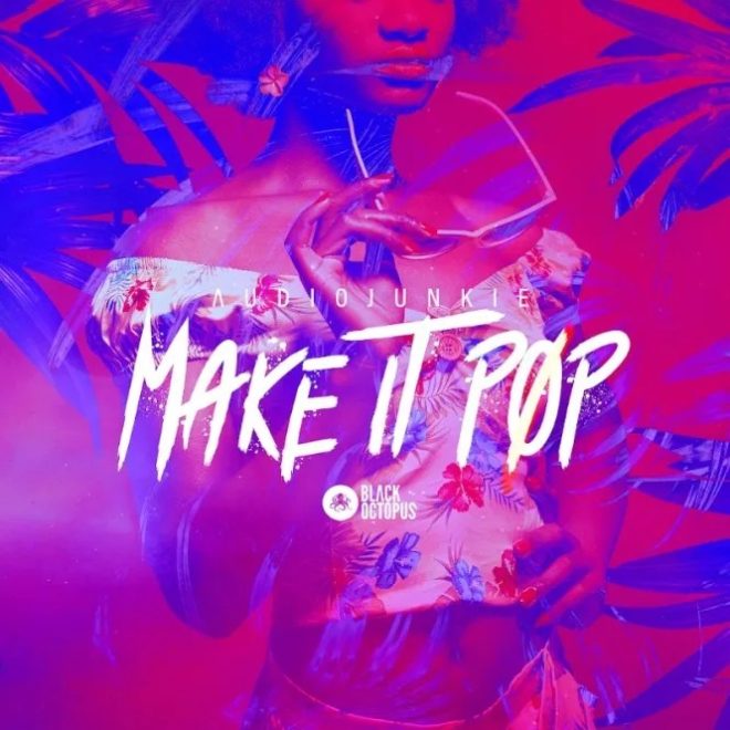 Black Octopus Sound – Make It Pop (WAV)